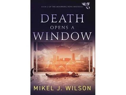 Livro Death Opens a Window Mourning Dove Mysteries de Mikel J Wilson (Inglês)
