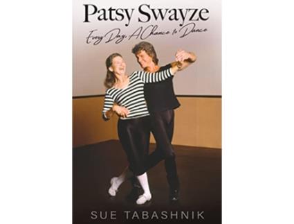 Livro Patsy Swayze Every Day A Chance to Dance de Sue Tabashnik (Inglês)