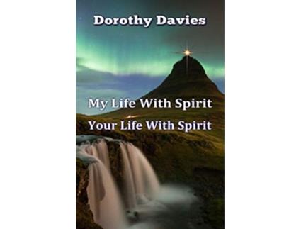 Livro My Life With Spirit Your Life With Spirit de Dorothy Davies (Inglês)