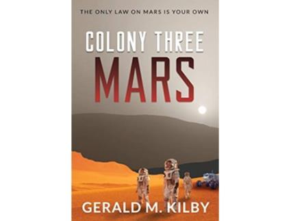 Livro Colony Three Mars Colony Mars de Gerald M Kilby (Inglês)