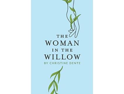 Livro The Woman in the Willow de Christine Dente (Inglês)