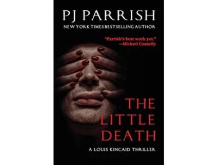 Livro THE LITTLE DEATH A Louis Kincaid Thriller Louis Kincaid Series de PJ Parrish (Inglês)