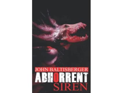 Livro Abhorrent Siren de John Baltisberger (Inglês)