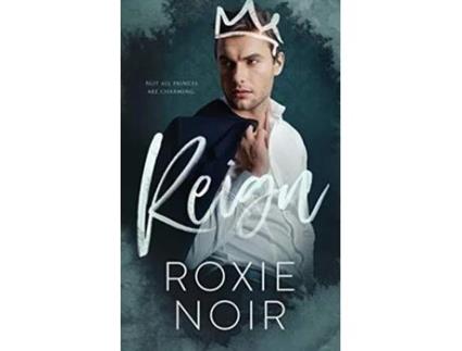 Livro Reign A Royal Romance de Roxie Noir (Inglês)