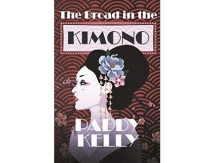 Livro The Broad in the Kimono de Paddy Kelly (Inglês)