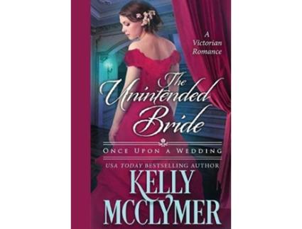 Livro The Unintended Bride de Kelly McClymer (Inglês)