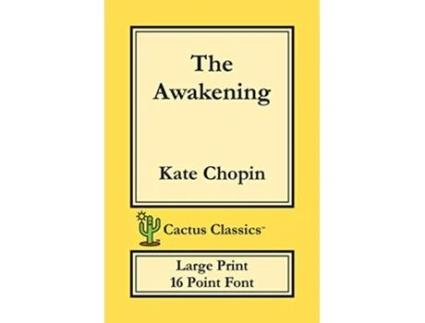 Livro The Awakening Cactus Classics Large Print 16 Point Font Large Text Large Type de Kate Chopin Marc Cactus (Inglês)