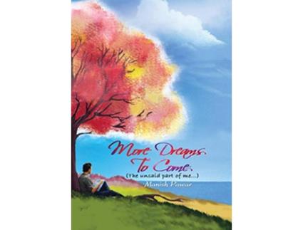 Livro More Dreams to Come The unsaid part of me de Manish Pawar (Inglês)