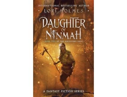 Livro Daughter of Ninmah Book 2 of The Ancestors Saga A Fantasy Fiction Series de Lori Holmes (Inglês)