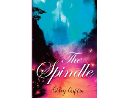 Livro The Spindle de Ashley Griffin (Inglês)