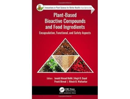 Livro PlantBased Bioactive Compounds and Food Ingredients de Junaid Ahmad Malik, Megh R Goyal et al. (Inglês - Capa Dura)