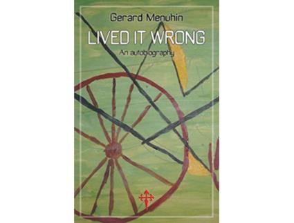 Livro Lived It Wrong An Autobiography de Gerard Menuhin (Inglês)