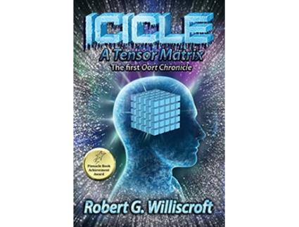 Livro Icicle A Tensor Matrix The first Oort Chronicle de Robert G Williscroft (Inglês)