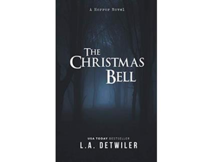 Livro The Christmas Bell A Horror Novel de LA Detwiler (Inglês)