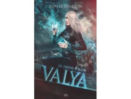 Livro Valya Le trône dIllya French Edition de Jupiter Phaeton (Francês)