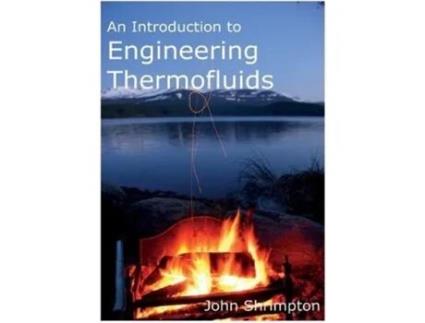 Livro An Introduction to Engineering Thermofluids Prof John S Shrimpton (Inglês)