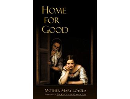 Livro Home for Good de Mother Mary Loyola (Inglês)