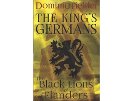 Livro The Black Lions of Flanders Kings Germans de Dominic Fielder (Inglês)