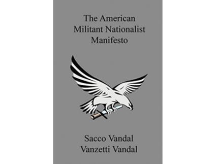 Livro The American Militant Nationalist Manifesto de Sacco Vandal e Vanzetti Vandal (Inglês)