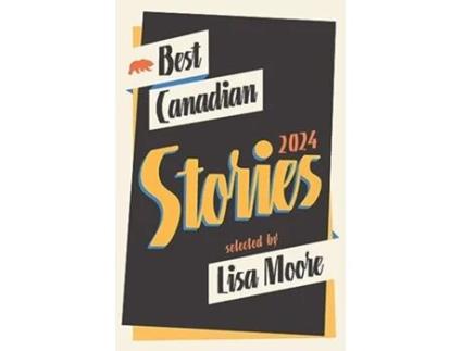 Livro Best Canadian Stories 2024 de Moore e Lisa (Inglês)