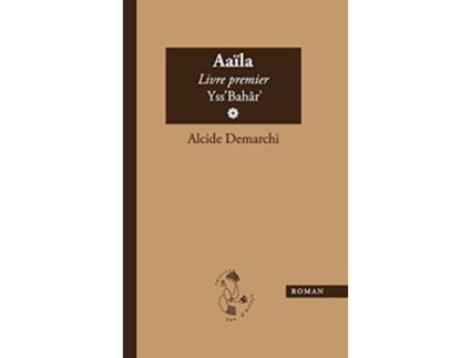 Livro Aaïla livre premier YssBahâr French Edition de Alcide Demarchi (Francês - Capa Dura)