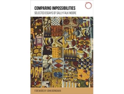Livro Comparing Impossibilities Selected Essays of Sally Falk Moore de Sally Falk Moore (Inglês)
