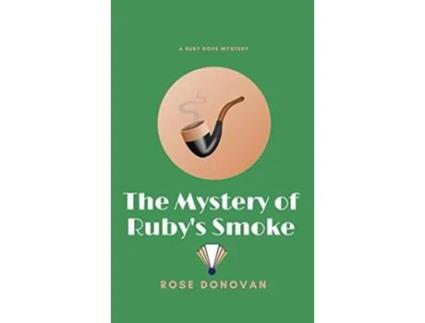 Livro The Mystery of Rubys Smoke Large Print Ruby Dove Mysteries de Rose Donovan (Inglês)