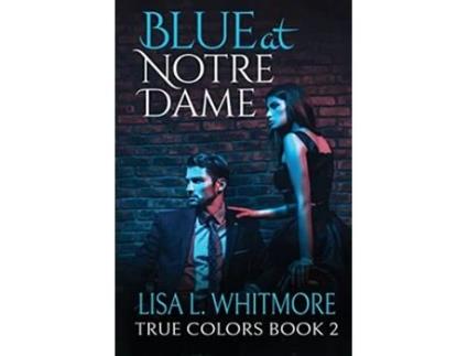 Livro Blue at Notre Dame de Lisa L Whitmore (Inglês)