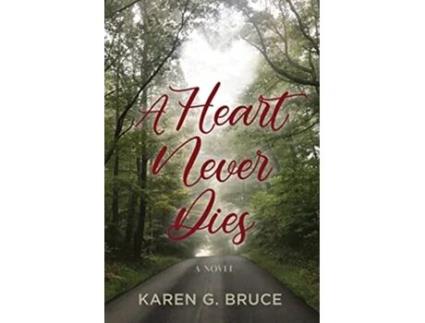 Livro A Heart Never Dies de Karen G Bruce (Inglês)