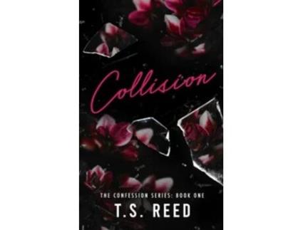 Livro Collision Confession 1 The Confession Series de TS Reed (Inglês)