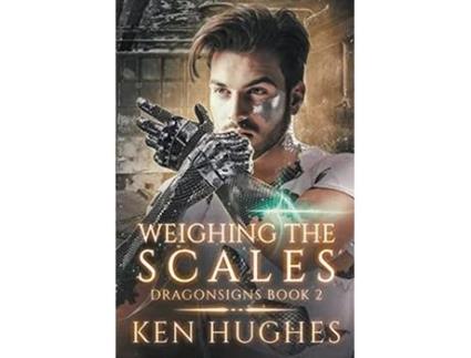 Livro Weighing the Scales Dragonsigns de Ken Hughes (Inglês)