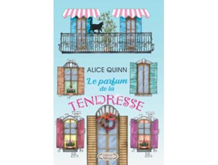 Livro LE PARFUM DE LA TENDRESSE Un roman vibrant d’émotion et despoir French Edition de Alice Quinn (Francês)