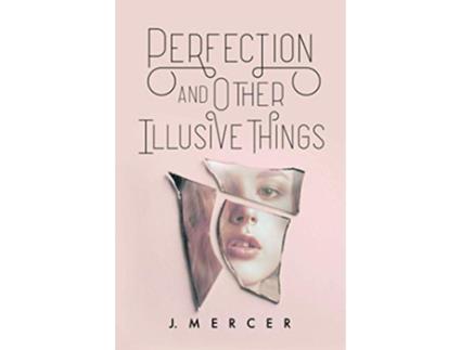 Livro Perfection and Other Illusive Things de J Mercer (Inglês)