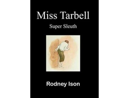 Livro Miss Tarbell Super sleuth de Rodney Arthur Ison (Inglês)
