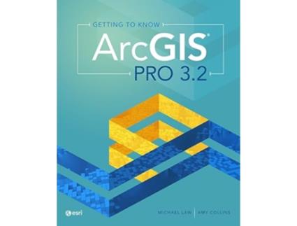 Livro Getting to Know ArcGIS Pro 3.2 de Michael Law e Amy Collins (Inglês)