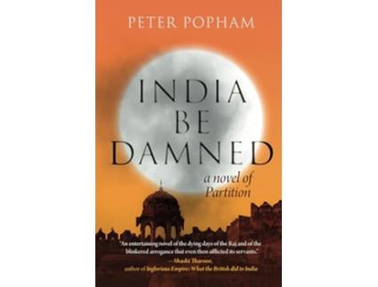 Livro India Be Damned A Novel of Partition de Peter Popham (Inglês)