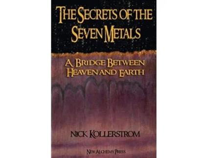 Livro Secrets of the Seven Metals a Bridge between Heaven and Earth de Nicholas Kollerstrom (Inglês)