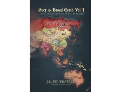 Livro Over the Broad Earth A Novel from the Saga of Fallen Leaves de JL Feuerstack (Inglês)