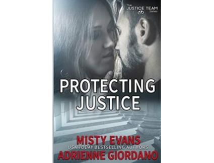 Livro Protecting Justice The Justice Team de Adrienne Giordano e Misty Evans (Inglês)