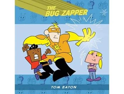 Livro The Bug Zapper 1 de Tom Eaton (Inglês)
