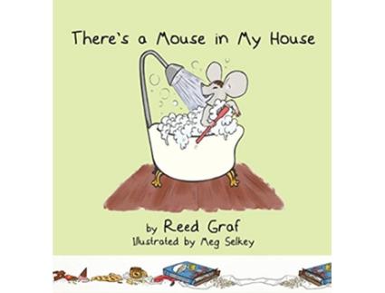 Livro Theres a Mouse in My House de Reed Graf (Inglês)