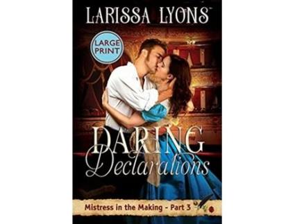 Livro Daring Declarations Large Print A Fun and Steamy Historical Regency Mistress in the Making de Larissa Lyons (Inglês)