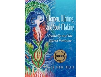 Livro Women Writing and SoulMaking Creativity and the Sacred Feminine de Peggy Tabor Millin (Inglês)