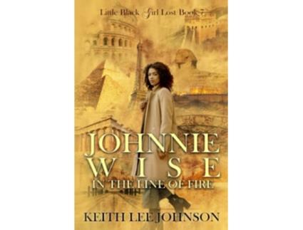 Livro Little Black Girl Lost Book 7 Johnnie Wise In The Line Of Fire de Keith Lee Johnson (Inglês)