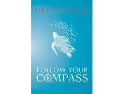 Livro Follow Your Compass And Find Your Lifes True Direction de Steve Donahue (Inglês)