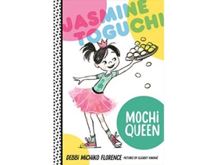 Livro Jasmine Toguchi, Mochi Queen de Debbi Michiko Florence (Inglês - Capa Dura)