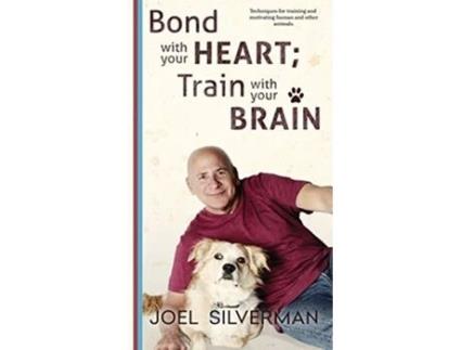 Livro Bond With Your Heart Train With Your Brain de Joel Silverman (Inglês)