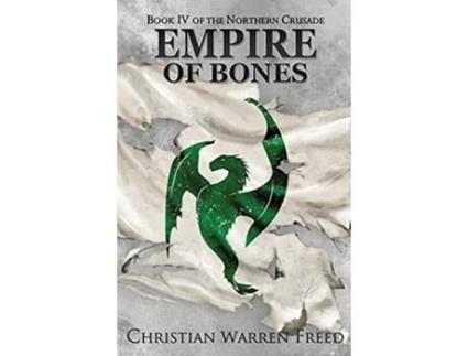 Livro Empire of Bones The Northern Crusade de Christian Warren Freed (Inglês)