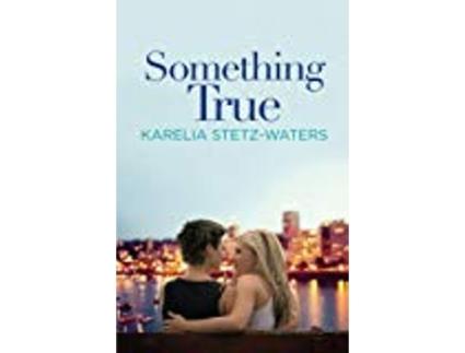 Livro Something True de Karelia Stetz-Waters (Inglês)