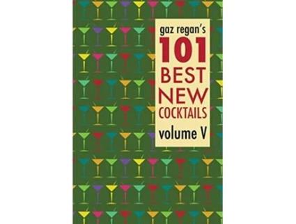 Livro gaz regans 101 Best New Cocktails de Gary Regan (Inglês)